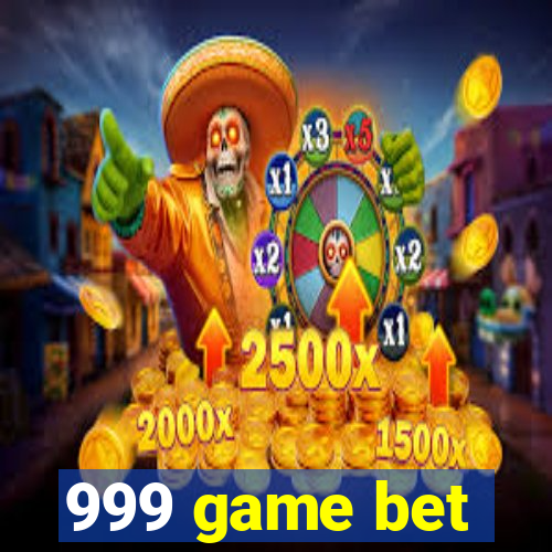 999 game bet